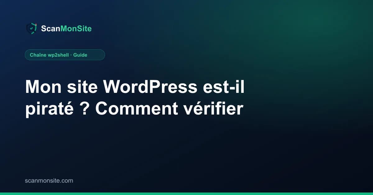 Mon site WordPress est-il piraté ? Comment vérifier. Illustration ScanMonSite, fond bleu nuit et accent émeraude